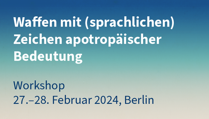 Waffen mit (sprachlichen) Zeichen apotropäischer Bedeutung