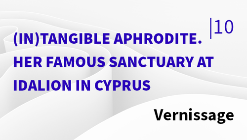 (In)Tangible Aphrodite. Her Famous Sanctuary at Idalion in Cyprus